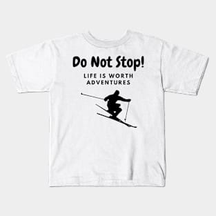 Do Not Stop! Gift Kids T-Shirt